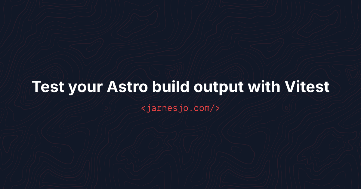 Test your Astro build output with Vitest
